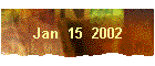 Jan  15  2002