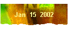 Jan  15  2002