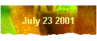 July 23 2001